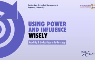 Rotterdam School of Management & RoundTable Topvrouwen: Using Power and Influence wisely